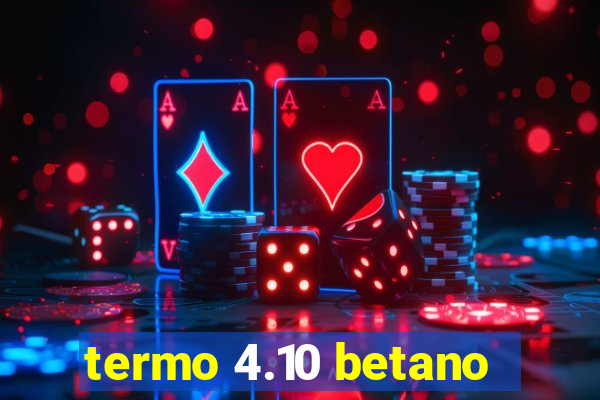 termo 4.10 betano